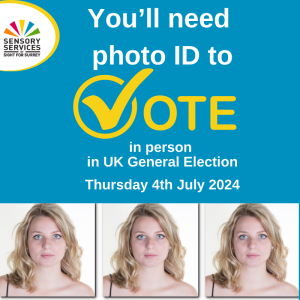 Image displays the words 'You'll need photo ID to vote in person in the UK General Election on Thursday 4th July 2024 and beneath a passport picture of a woman.